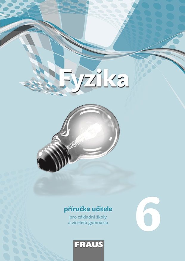 Fyzika 6 – Nová generace – metodická příručka [tištěná]