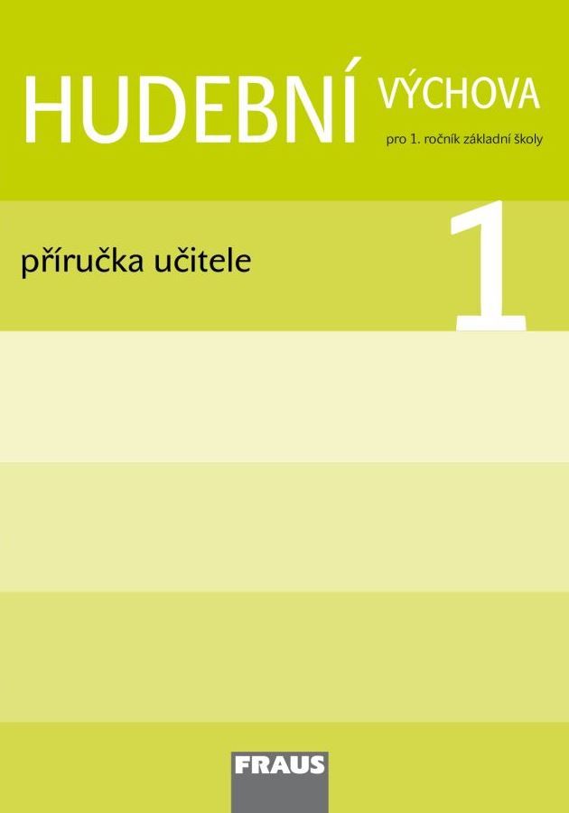 Hudební výchova 1 – Cesta do světa hudby – metodická příručka [tištěná]