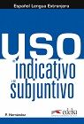 Uso del indicativo y el subjuntivo – Libro del alumno