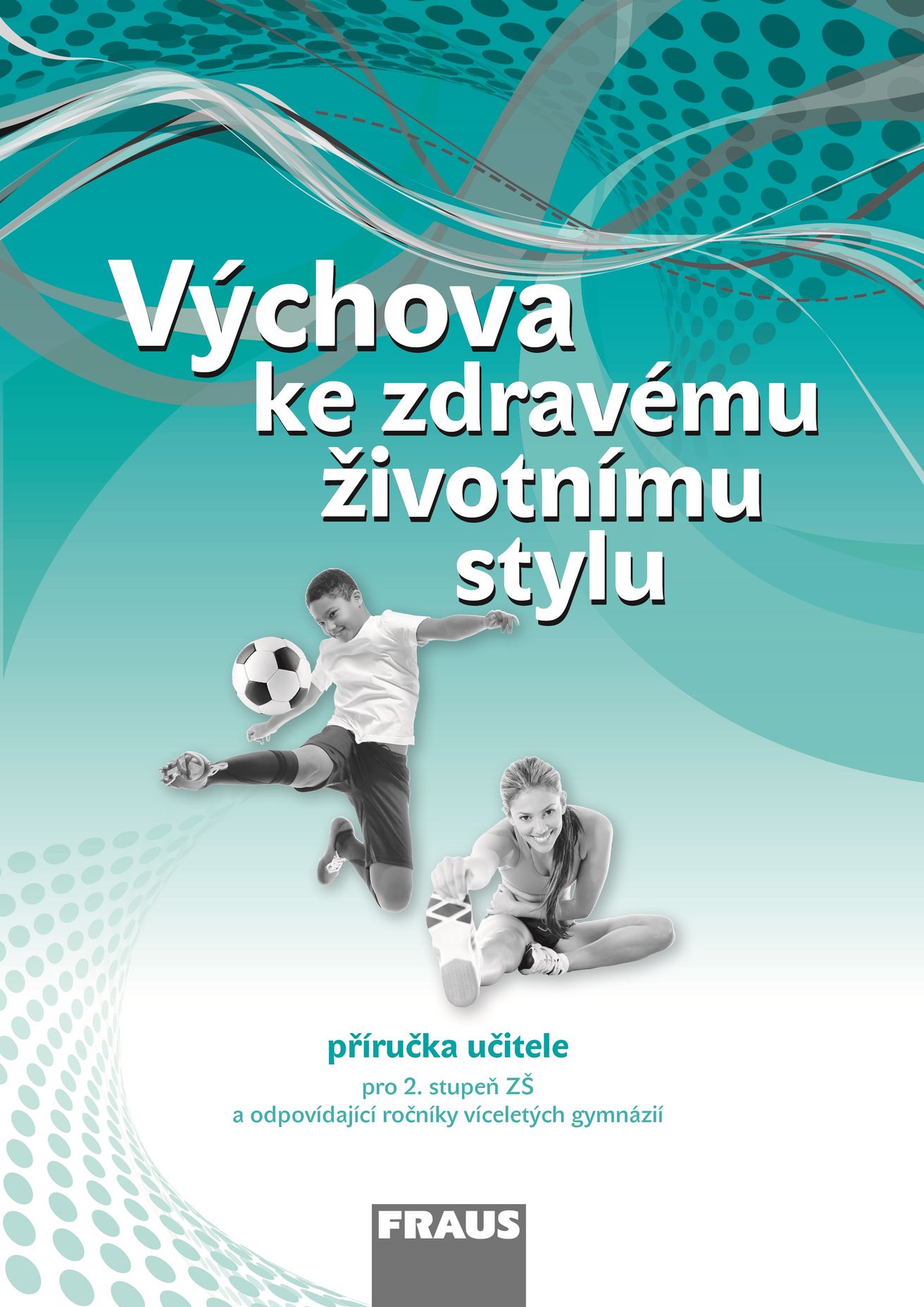 Výchova ke zdravému životnímu stylu – metodická příručka [tištěná]