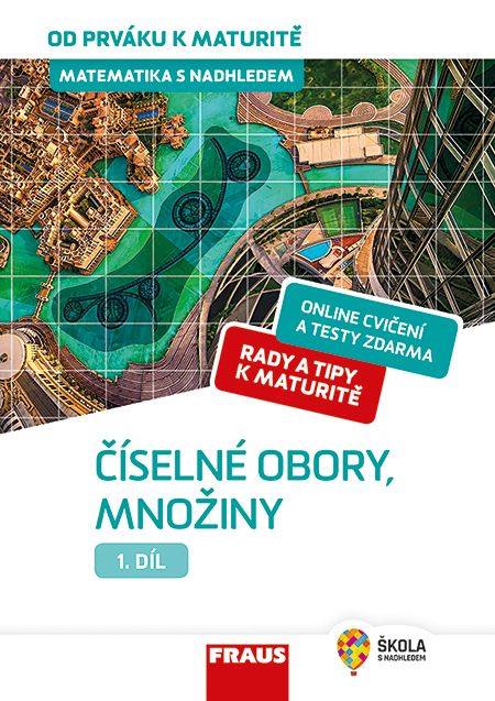 Matematika od prváku k maturitě pro SŠ 1. díl – Číselné obory, množiny – hybridní učebnice