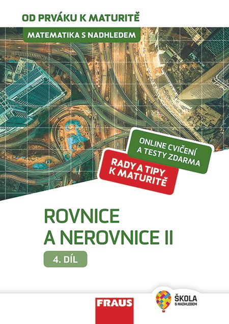 Matematika od prváku k maturitě pro SŠ 4. díl – Rovnice a nerovnice II. – hybridní učebnice