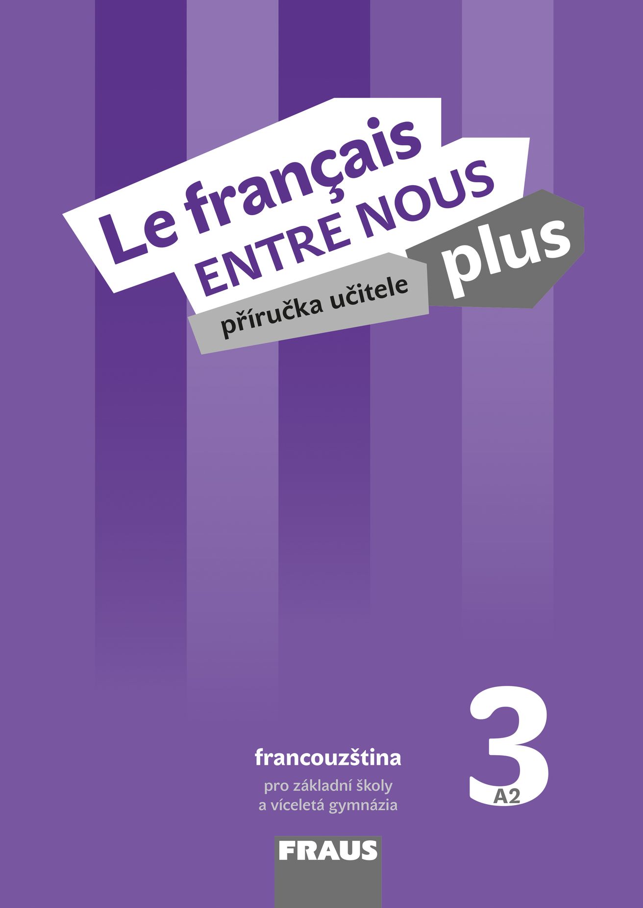 Le français Entre nous plus 3 (A2) – metodická příručka [tištěná] + CD Audio