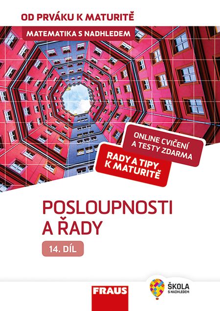 Matematika od prváku k maturitě pro SŠ 14. díl – Posloupnosti a řady – hybridní učebnice