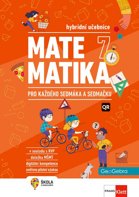 Matematika 7 – Pro každého sedmáka a sedmačku – hybridní učebnice
