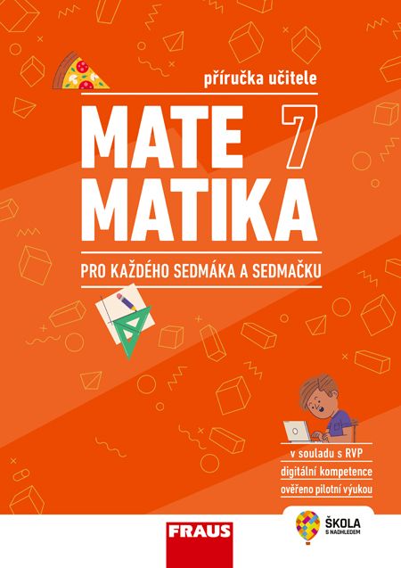 Matematika 7 – Pro každého sedmáka a sedmačku – metodická příručka [tištěná]