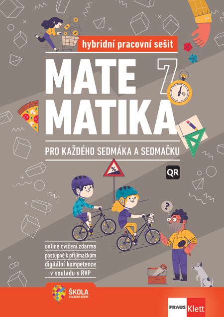 Matematika 7 – Pro každého sedmáka a sedmačku – hybridní pracovní sešit