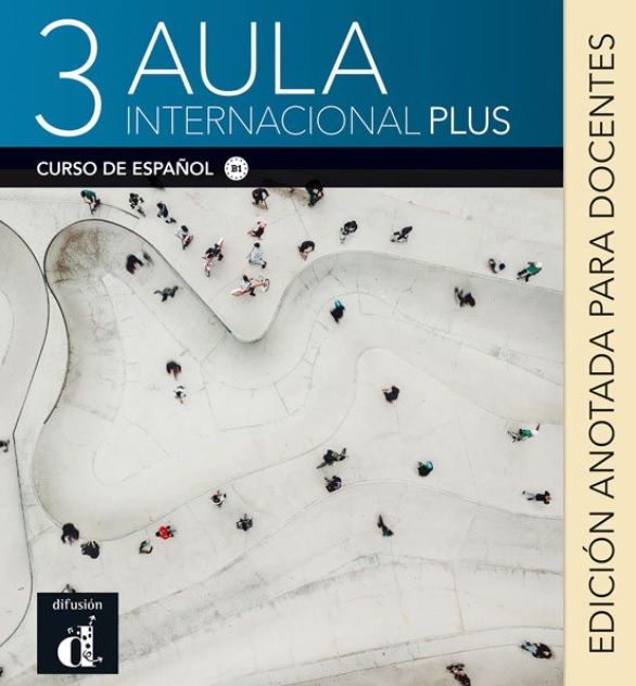 Aula internacional Plus 3 (B1) – Edición anotada para el docentes