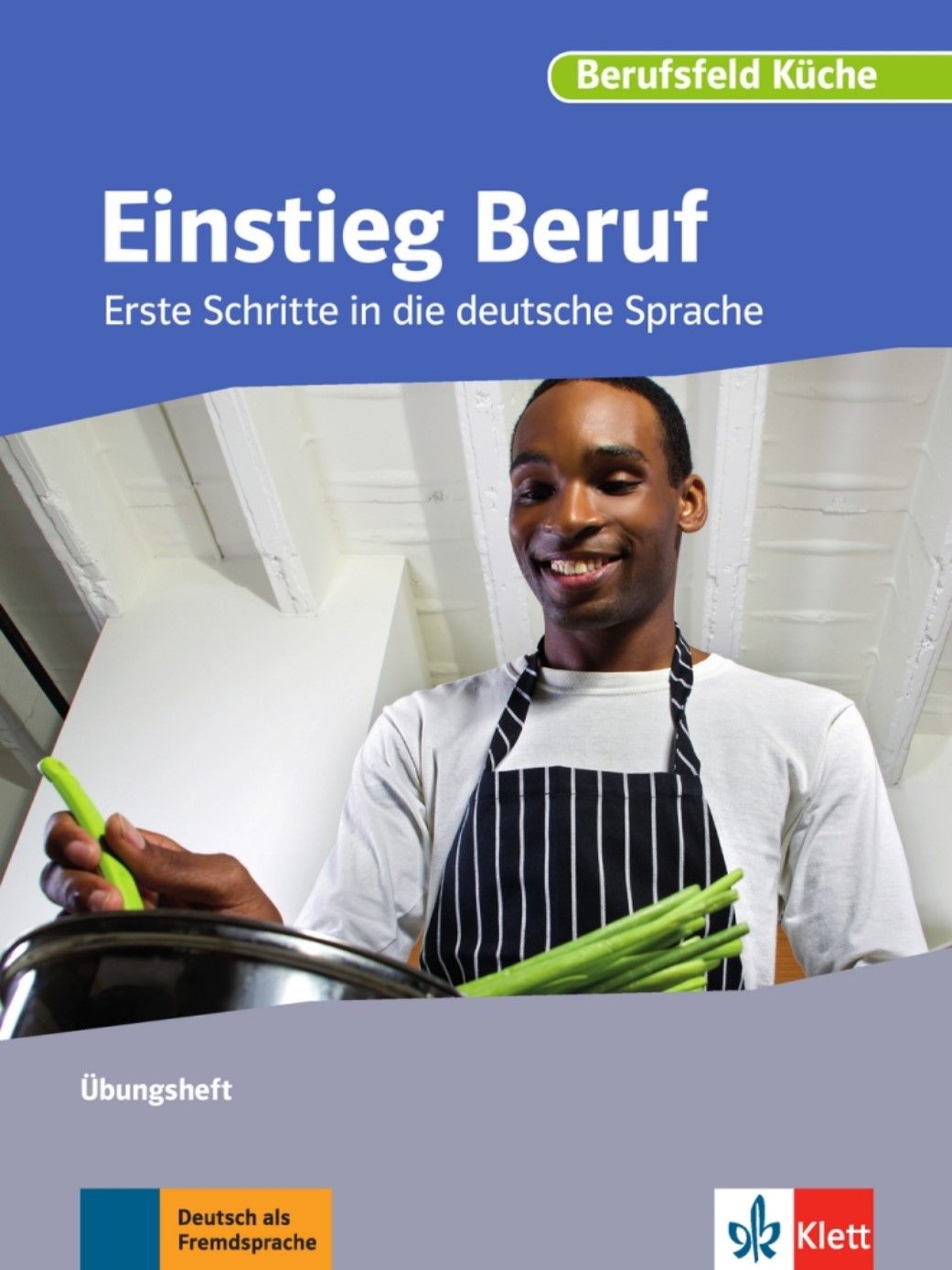 Einstieg Beruf – Berufsfeld Küche – Übungsheft