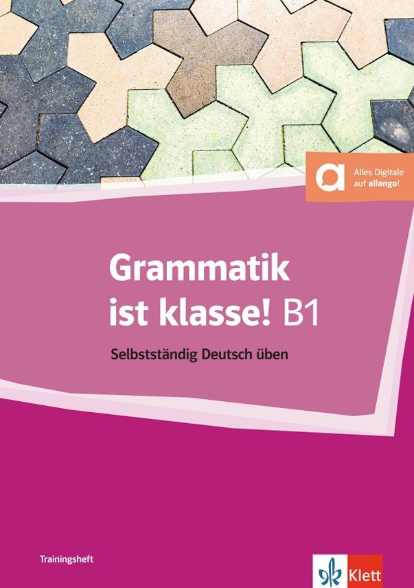 Grammatik ist klasse! B1 – Trainingsheft + MP3/Clips allango.net