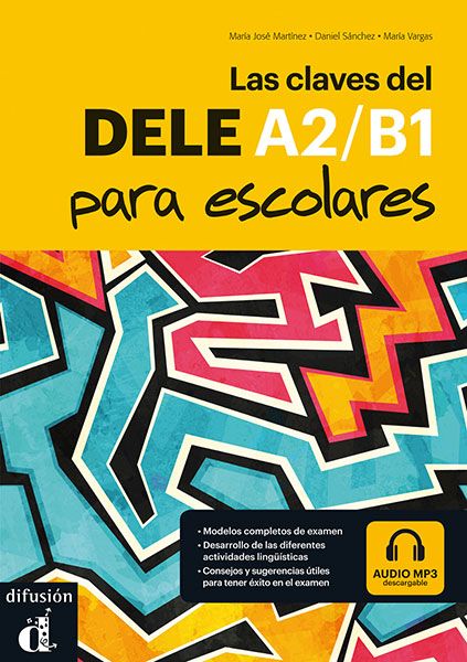 Las claves del DELE A2-B1 para escolares – Libro del alumno + MP3 descargable