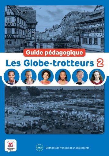 Les Globe-Trotteurs 2 (A1.2) – Guide pédagogique