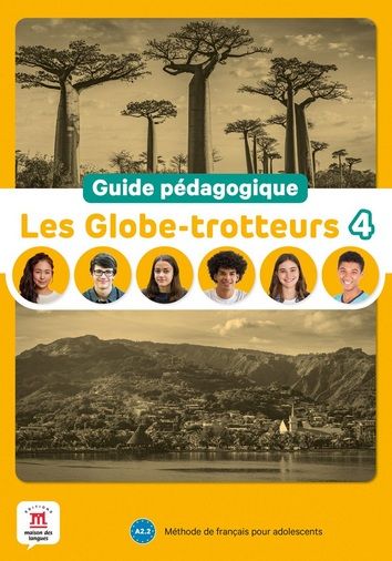 Les Globe-Trotteurs 4 (A2.2) – Guide pédagogique