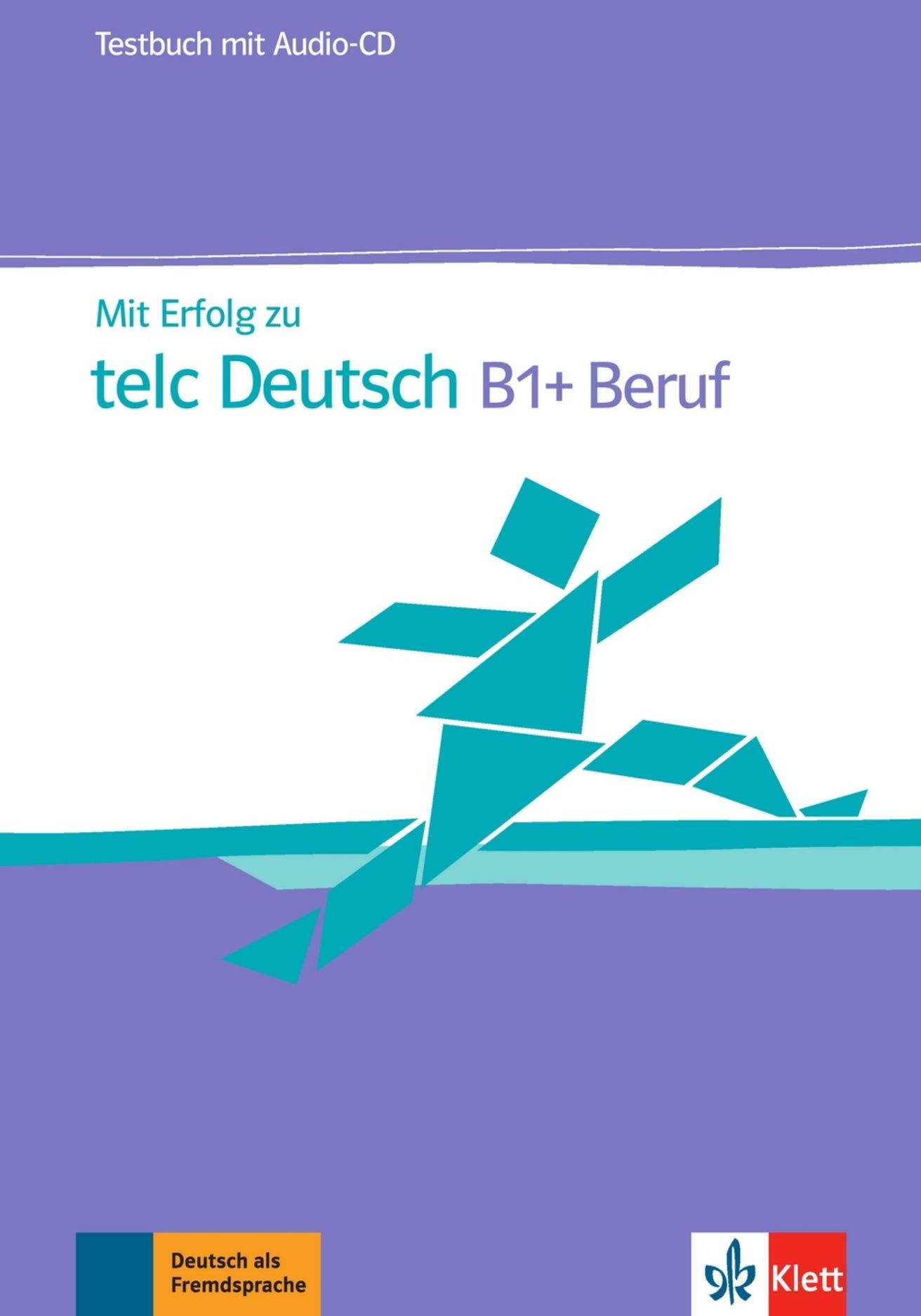 Mit Erfolg zu telc Deutsch B1+ Beruf – Testbuch + Audio CD