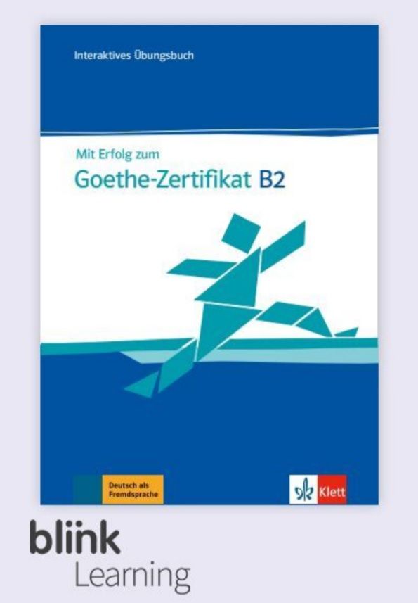 Mit Erfolg zum Goethe Zert. B2 – Digitale BlinkLearning – Übungsbuch – Lernende