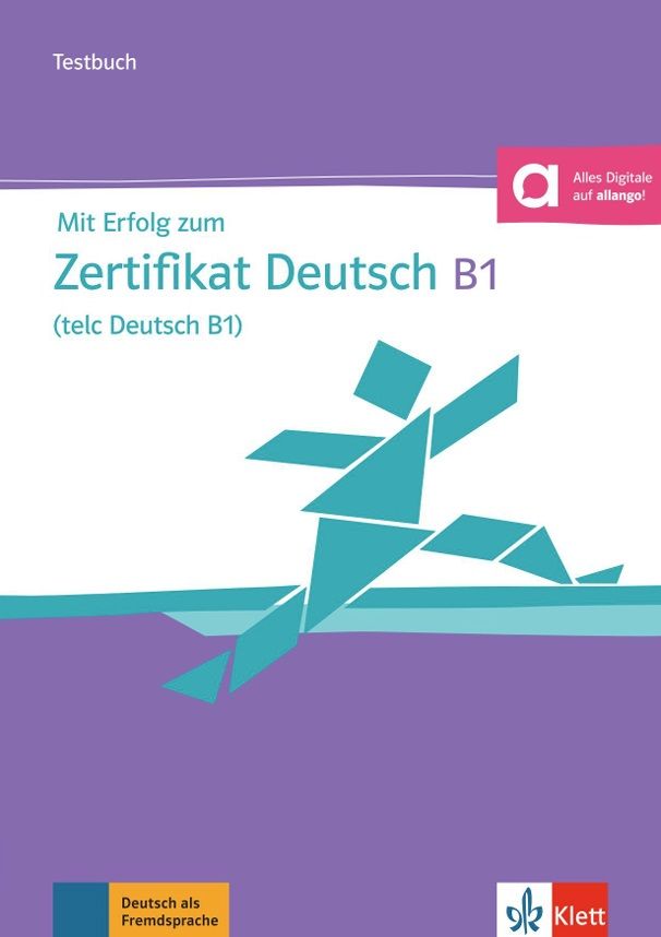 Mit Erfolg zum Zert. Deutsch (telc Deutsch) B1 – Testbuch + MP3 allango.net