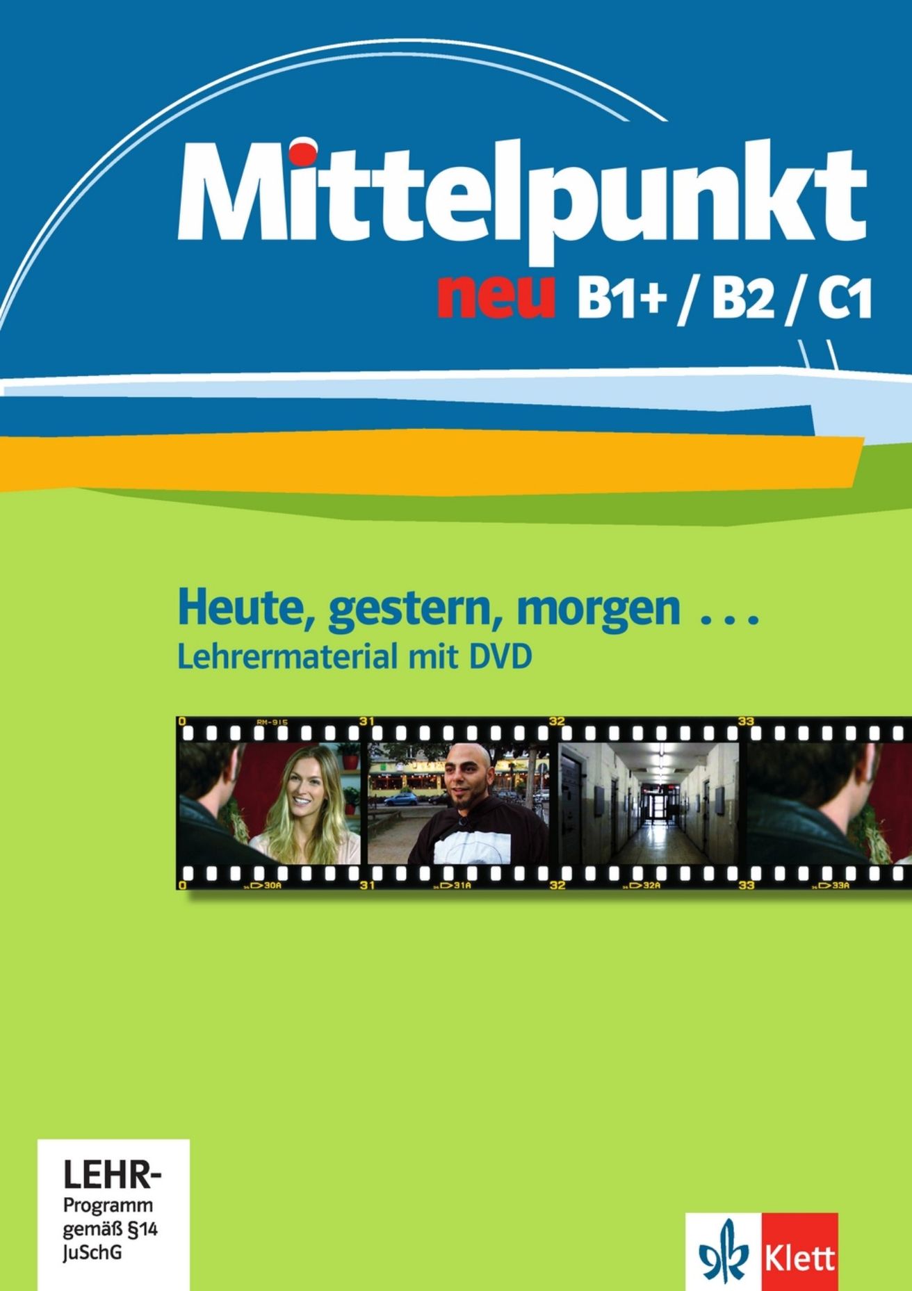 Mittelpunkt neu B1+ - C1 – Heute, gestern, morgen – Lehrermaterial + DVD