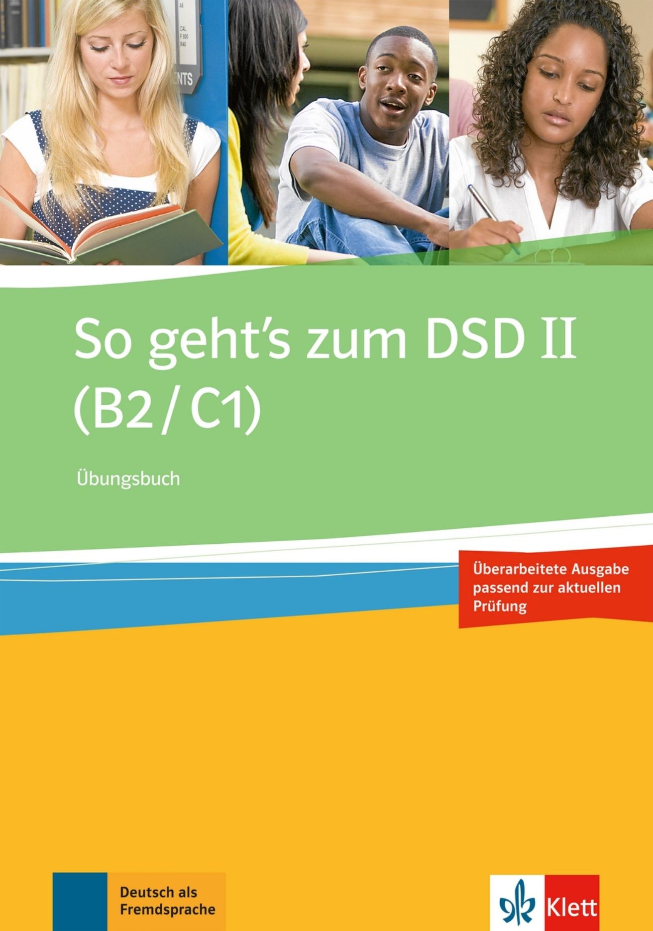So geht´s zum DSD II. Neue Ausgabe (B2-C1) – Übungsbuch