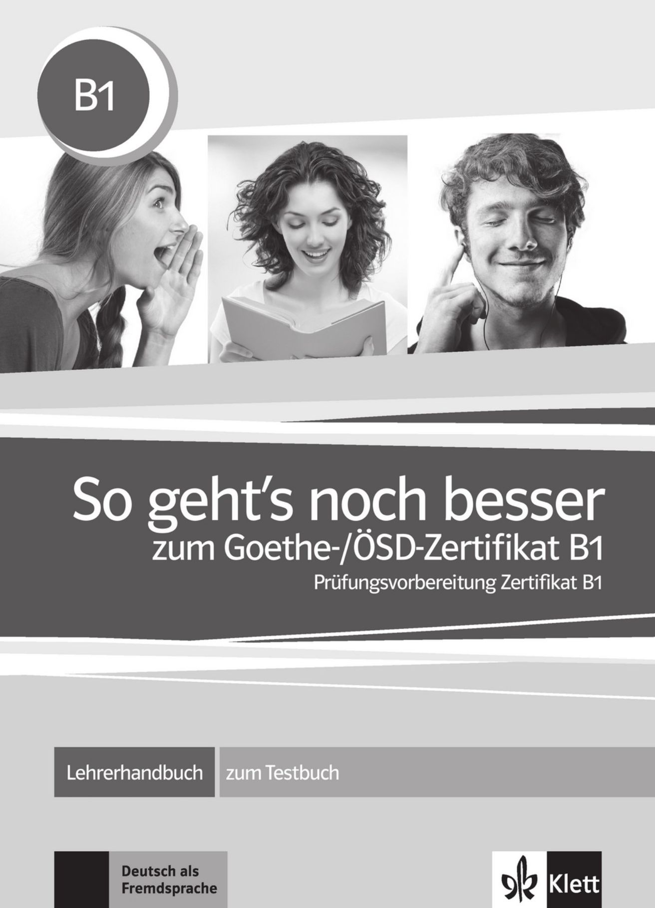 So geht´s zum Goethe-/ÖSD-Zertifikat B1 – Lehrerhandbuch zum Testbuch