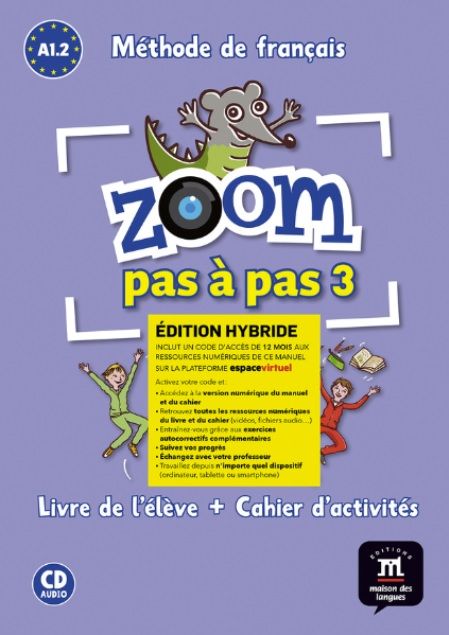 Zoom 3 pas a pas (A1.2-A2.1) – Édition hybride Livre de l'éleve / Cahier d'exercices + Espacevirtuel (12 mois)