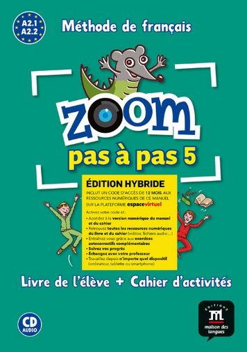 Zoom 5 pas a pas (A2.2-A2.2) – Édition hybride Livre de l'éleve / Cahier d'exercices + Espacevirtuel (12 mois)