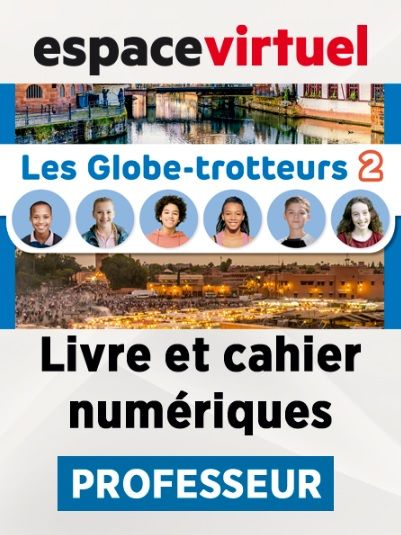 Les Globe-Trotteurs 2 (A1.2) – Livre/Cahier numériques – Professeur (12 mois)