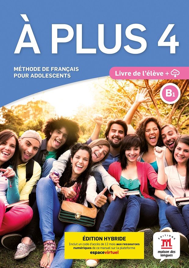 A plus! 4 (B1) – Édition hybride Livre de l'éleve + Espacevirtuel (12 mois)