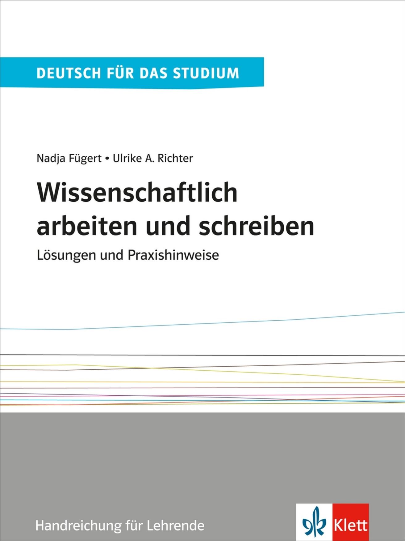 Wissenschaftlich arbeiten und schreiben Band 2 (C1-C2) – Lösungen und Praxishinweise