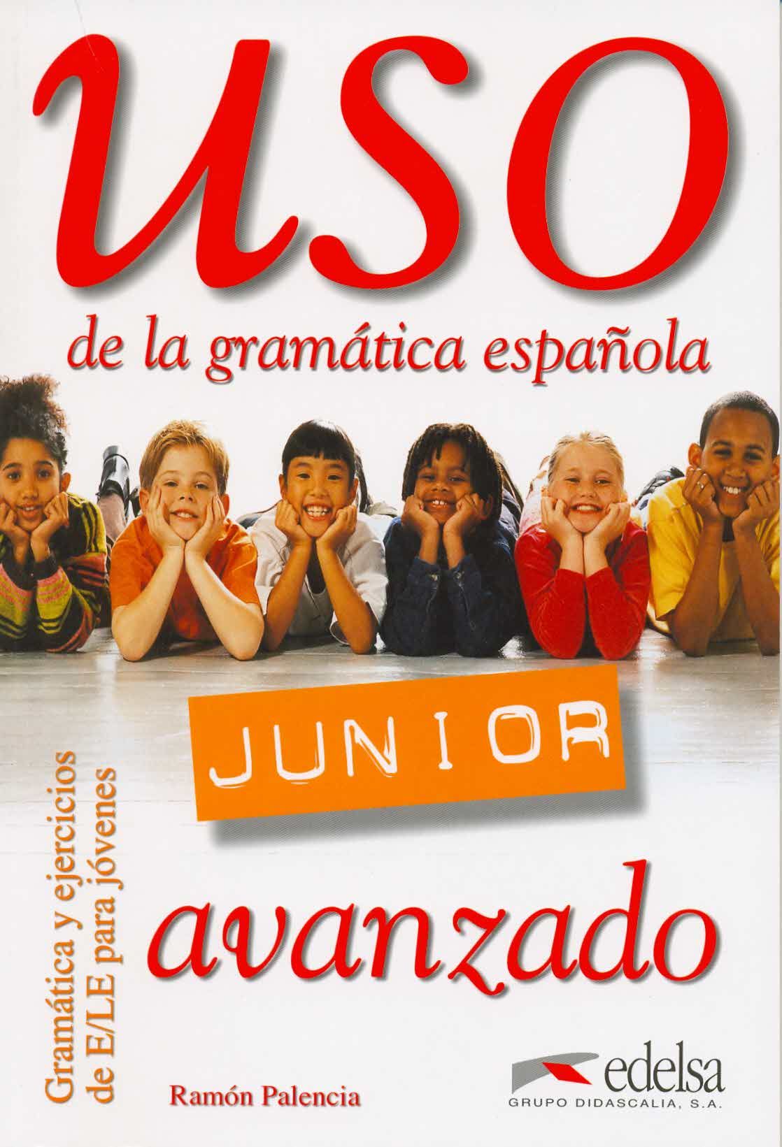 Uso de la gramática espaňola Junior – avanzado – Libro del alumno
