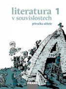 Literatura v souvislostech pro SŠ 1 – metodická příručka [tištěná]
