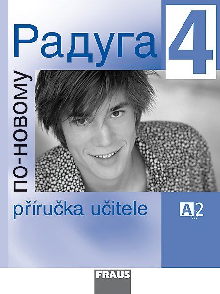 Raduga po-novomu 4 (A2.2) – metodická příručka [tištěná]