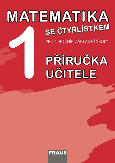 Matematika se Čtyřlístkem 1 – metodická příručka [tištěná]