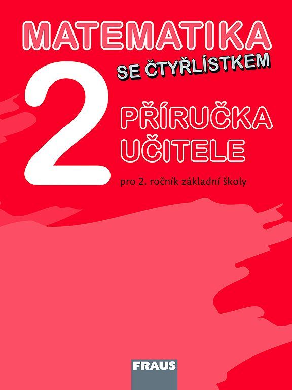 Matematika se Čtyřlístkem 2 – metodická příručka [tištěná]