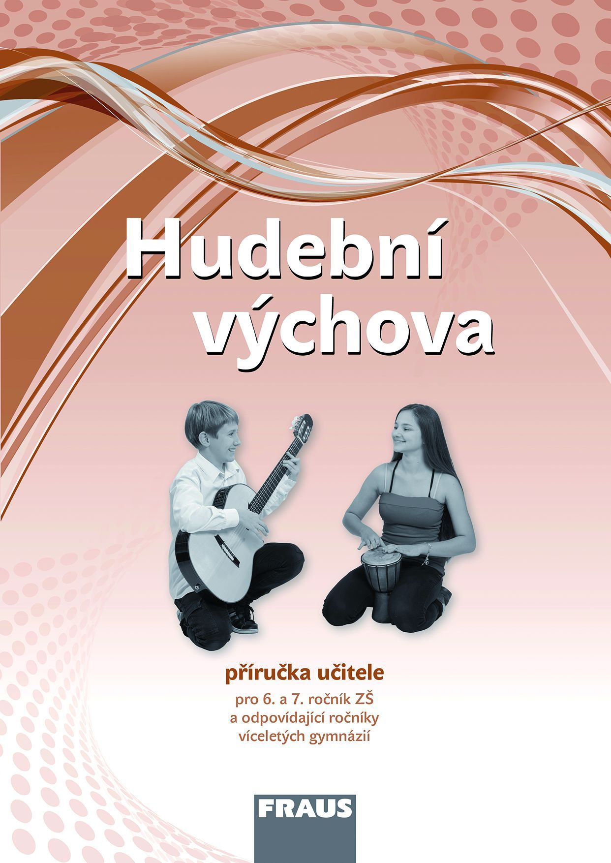 Hudební výchova 6 a 7 – metodická příručka [tištěná]