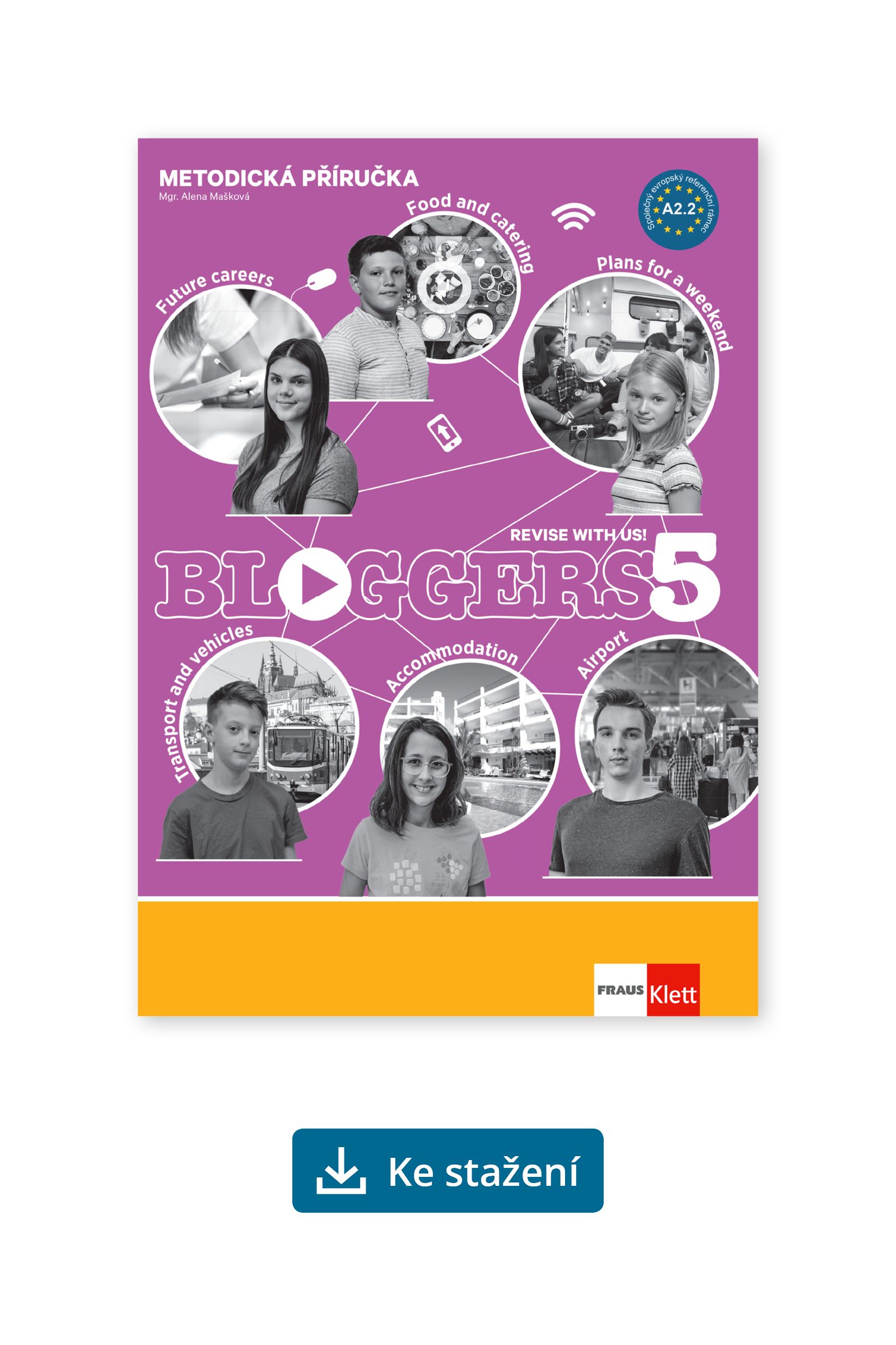 Bloggers 5 (A2+) – metodická příručka [elektronická + MP3/Videa ke stažení] + učitelská licence (14 měsíců)