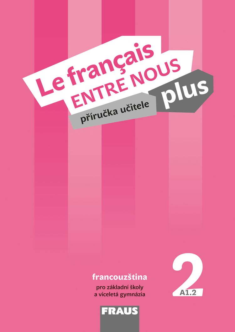 Le français Entre nous plus 2 (A1.2) – metodická příručka [tištěná] + CD Audio