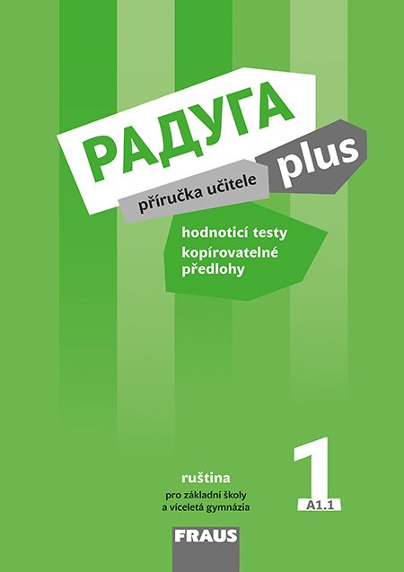 Raduga plus 1 (A1.1) – metodická příručka [tištěná]