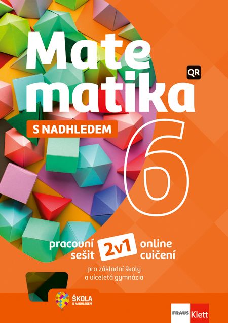 Matematika 6 – S nadhledem – univerzální hybridní pracovní sešit