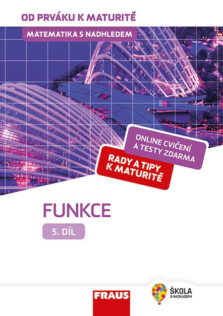 Matematika od prváku k maturitě pro SŠ 5. díl – Funkce – hybridní učebnice