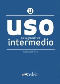 Uso de la gramática intermedio – Nueva Edición – Libro del alumno