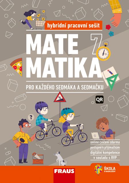 Matematika 7 – Pro každého sedmáka a sedmačku – hybridní pracovní sešit