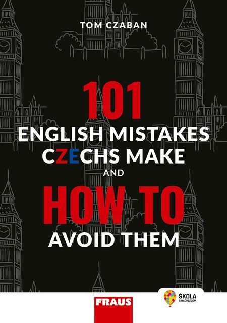 101 English Mistakes Czechs Make and How to Avoid Them – hybridní učebnice