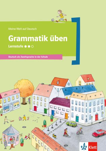 Meine Welt auf Deutsch – Grammatik üben: Lernstufe 2