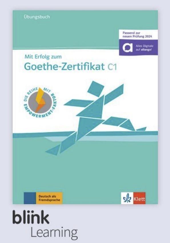 Mit Erfolg zum Goethe Zert. C1 – Digitale BlinkLearning – Übungsbuch – Lernende