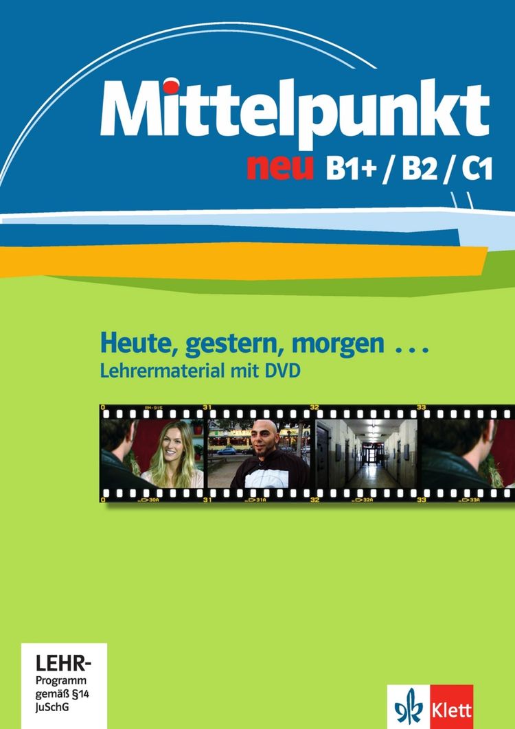 Mittelpunkt neu B1+ - C1 – Heute, gestern, morgen – Lehrermaterial + DVD