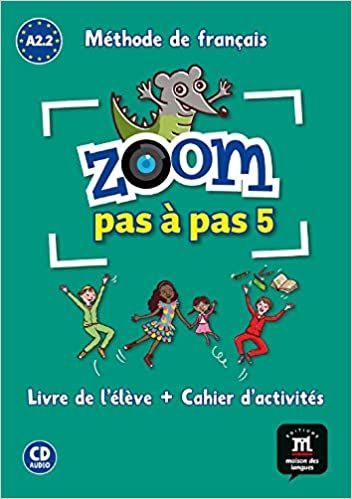 Zoom 5 pas a pas (A2.2-A2.2) – Livre de l'éleve / Cahier d'exercices + MP3 téléchargeables