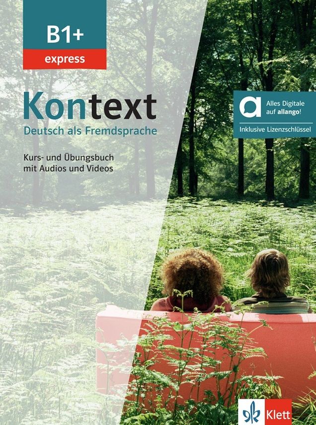Kontext 1 Express (B1+) – Hybride Ausgabe – Kurs./Übungsbuch + MP3/Video allango.net + Lizenz (24 Monate)