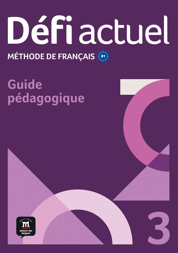 Défi actuel 3 (B1) – Guide pédagogique