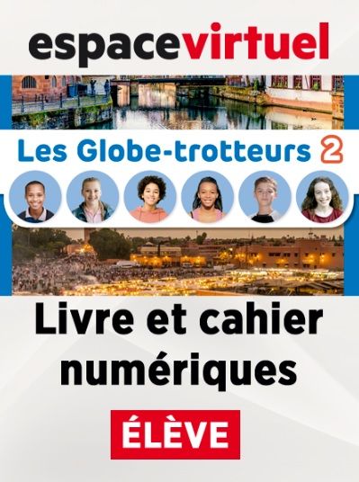 Les Globe-Trotteurs 2 (A1.2) – Livre/Cahier numériques – Éleve (12 mois)