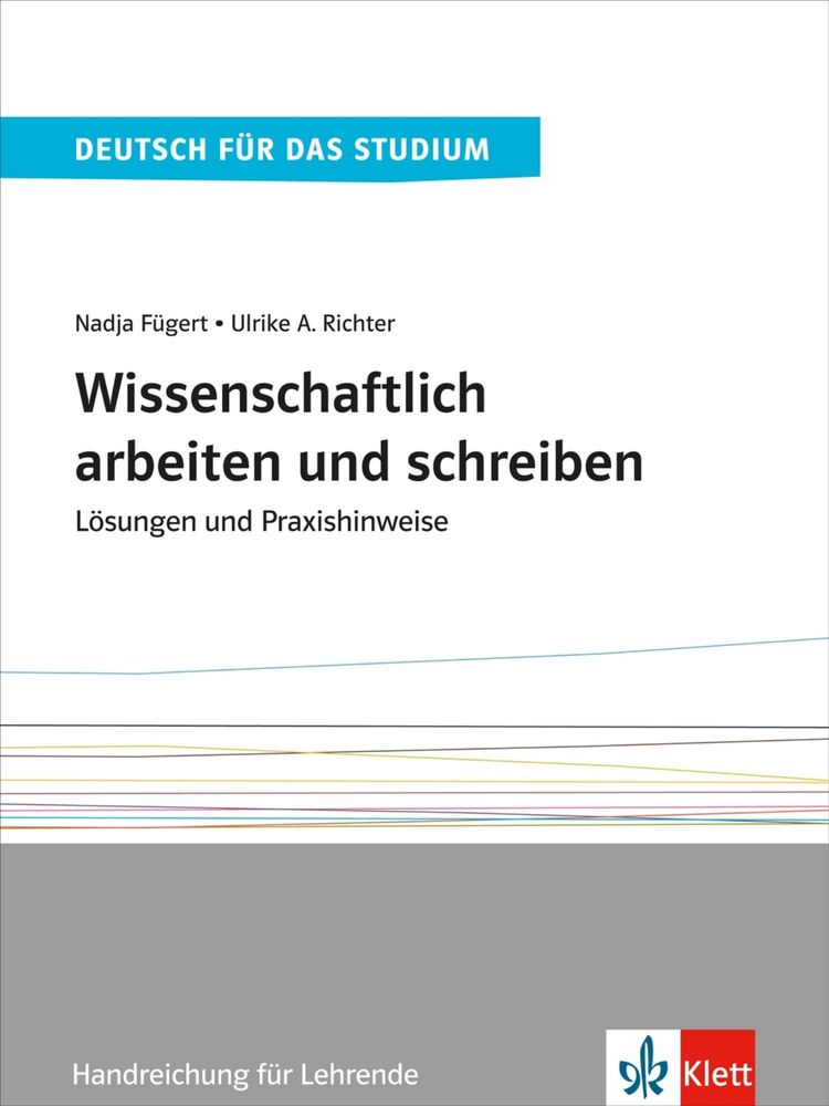 Wissenschaftlich arbeiten und schreiben Band 2 (C1-C2) – Lösungen und Praxishinweise